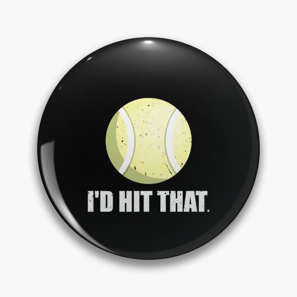 Item preview, Tennis Ball I'd Hit That | Sports events designed and sold by JFFStore.