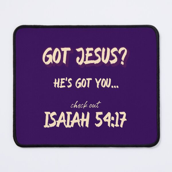 Item preview, Got Jesus? He's Got You...Isaiah 54:17 designed and sold by Kingdompurpose.