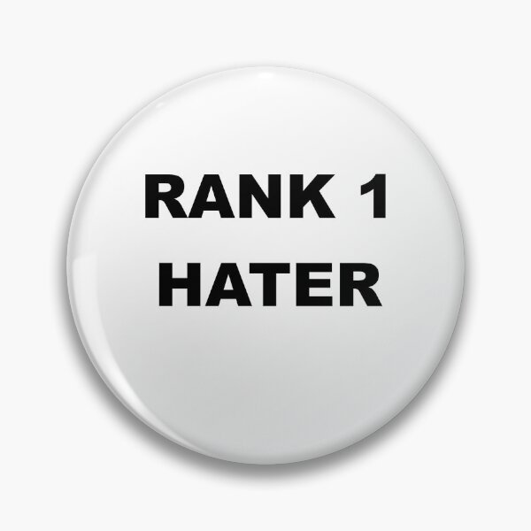 Item preview, RANK 1 HATER designed and sold by ClonedSheep.