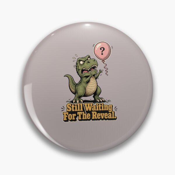 Item preview, Still Waiting For The Reveal Funny Dinosaur Gender Reveal  designed and sold by freshwear design.