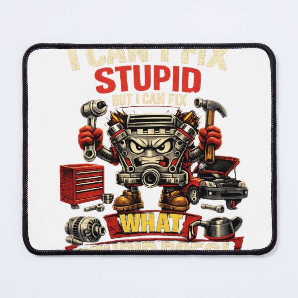 Item preview, I Can’t Fix Stupid But I Can Fix What Stupid Does – Mechanic Humor Shirt designed and sold by Shadowframe Studios.