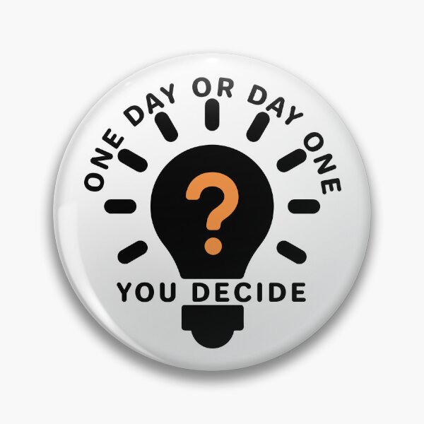 Item preview, One Day or Day One? You Decide designed and sold by Verse & Vibes.