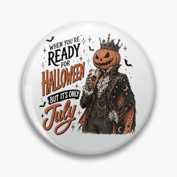 Item preview, When You're Ready For Halloween But It's Only July designed and sold by kennedy-brook.