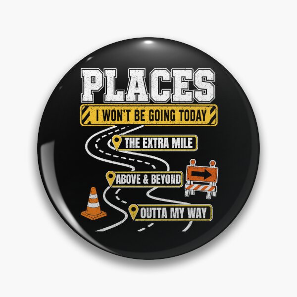 Item preview, Places I Won't Be Going Today Extra Mile Above and Beyond designed and sold by FreshVibe Prints.