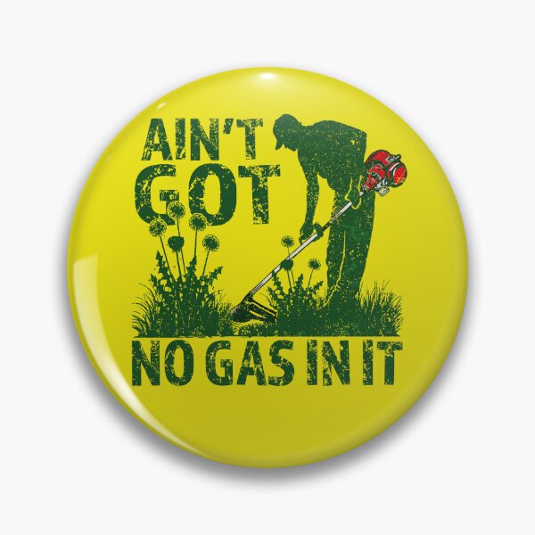Item preview, Ain’t Got No Gas in It Funny Lawn Mower Quote Yard Work designed and sold by elongatedjazz.
