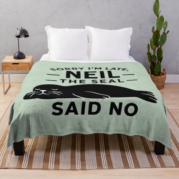 Item preview, Sorry I'm Late - Neil the Seal Said No | Funny Seal Meme designed and sold by Uglyandcute.