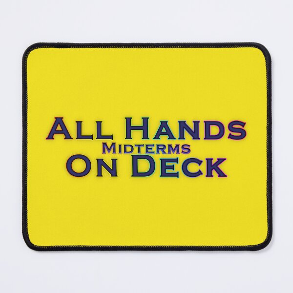 Item preview, All Hands On Deck Midterms designed and sold by KATKattalestv.
