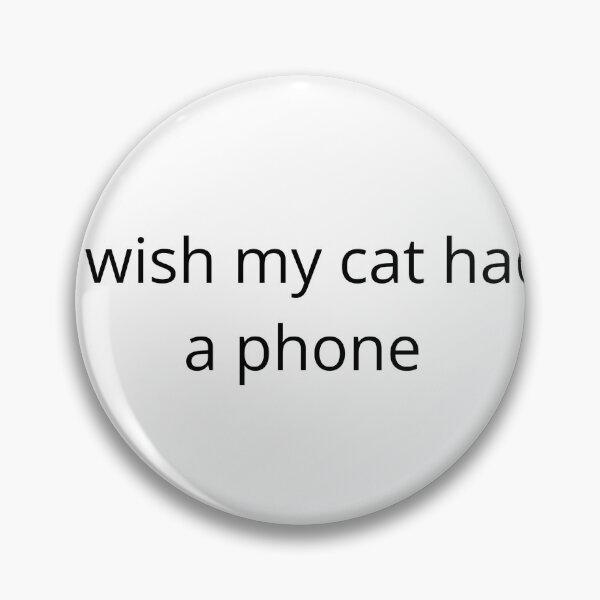 Item preview, i wish my cat had a phone designed and sold by blacktabbyshop.