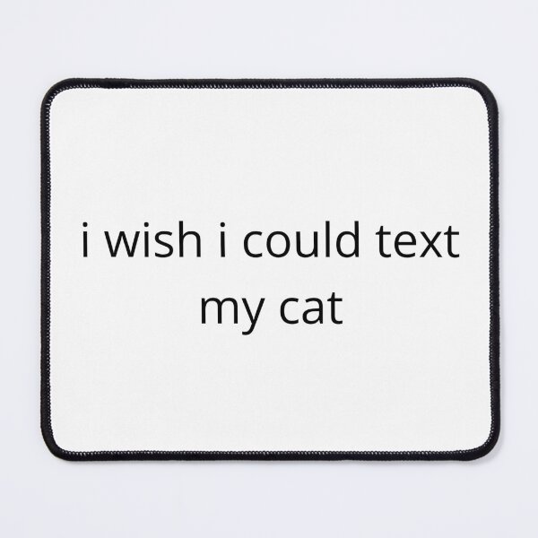 Item preview, i wish i could text my cat designed and sold by blacktabbyshop.