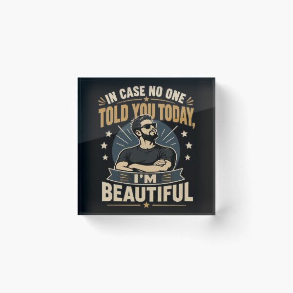 Item preview, In Case No One Told You Today, I'm Beautiful – Confident Men's Motivational T-Shirt designed and sold by Huddy-clothes.