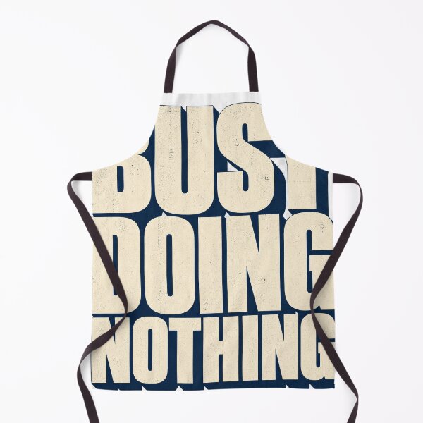 Item preview, Busy Doing Nothing designed and sold by aihrgdesign.