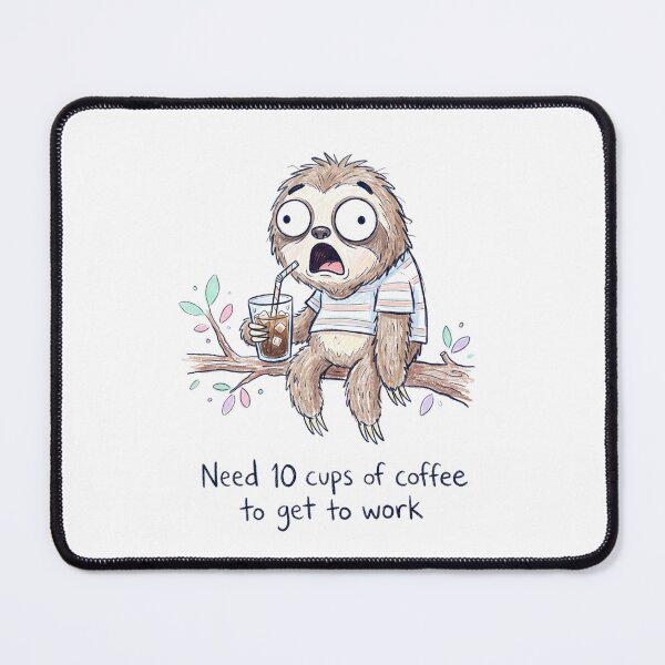 Item preview, Need 10 Cups of Coffee Sloth Meme Funny Office Humor designed and sold by TaiwanMemory.