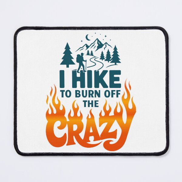 Item preview, I Hike To Burn Off The Crazy Sarcastic Outdoor Humor | Funny Adventure Motivation designed and sold by Magraphx.