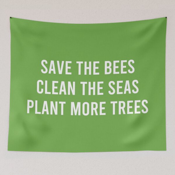 Item preview, Save the Bees, Clean the Seas, Plant More Trees Environmental Slogan designed and sold by coffeepolicy.