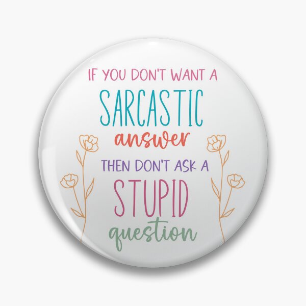 Item preview, If You Don't Want a Sarcastic Answer Sticker designed and sold by Usagi-Kun.