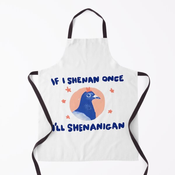 Item preview, if i shenan once i'll shenanigan designed and sold by TomTeee15.