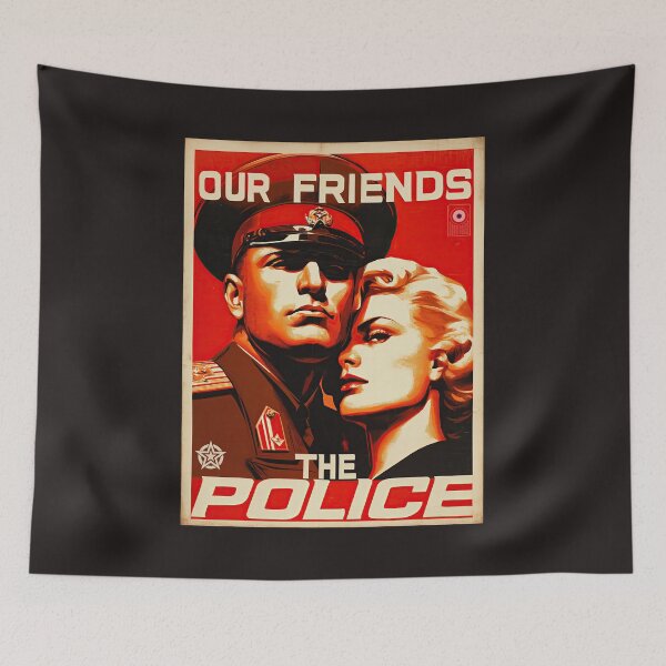 Item preview, Our Friends The Police Propaganda Poster designed and sold by obstinator.