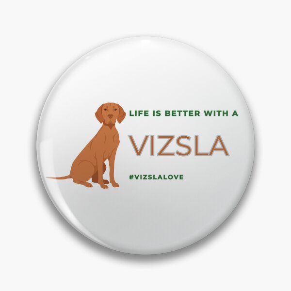 Item preview, Life is Better with a Vizsla designed and sold by HideawayMtn.