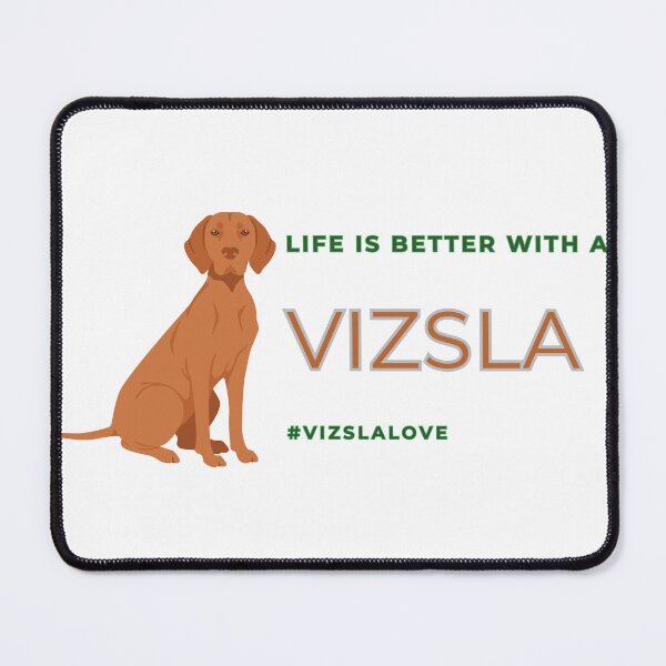 Item preview, Life is Better with a Vizsla designed and sold by HideawayMtn.