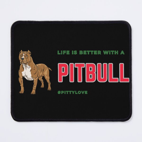 Item preview, Life is Better with a Pitbull designed and sold by HideawayMtn.