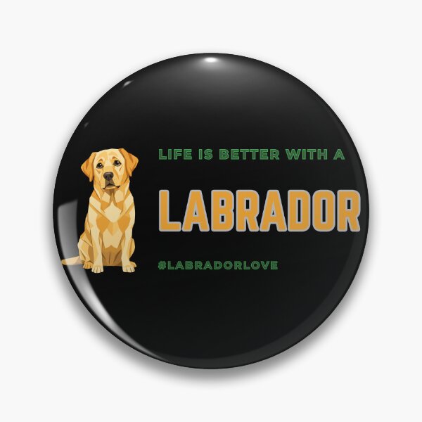 Item preview, Life is Better with a Labrador designed and sold by HideawayMtn.