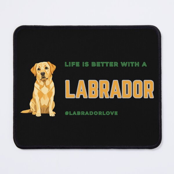 Item preview, Life is Better with a Labrador designed and sold by HideawayMtn.