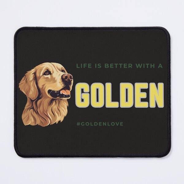 Item preview, Life is Better with a Golden designed and sold by HideawayMtn.
