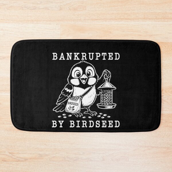 Item preview, Bankrupted By Birdseed – Funny Bird Lover Backyard Bird Feeder Humor Design designed and sold by PosiMCreations.
