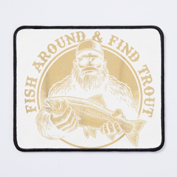 Item preview, Fish Around and Find Trout Fishing Bigfoot Sasquatch Fish T-Shirt designed and sold by DArtfulStudio.