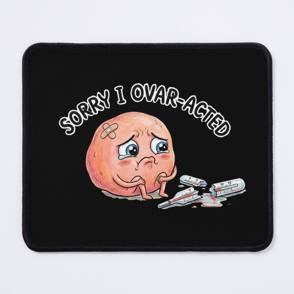 Item preview, Sorry I Ovar Acted Funny Ovary Pun Oophorectomy Humor designed and sold by Georain.