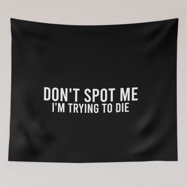 Item preview, Don't Spot Me, I'm Trying to Die designed and sold by malicaferrha.