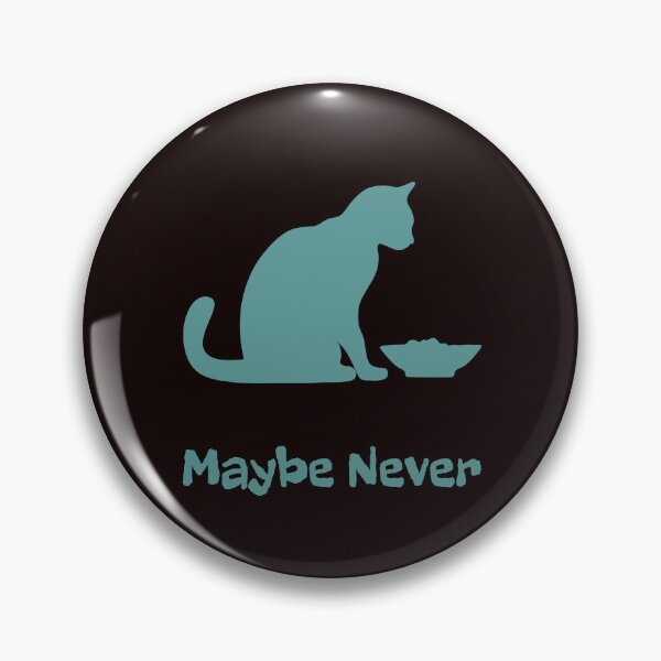 Item preview, Maybe Never Cat – Funny Passive Reaction Cat Meme Design designed and sold by ContigoART.