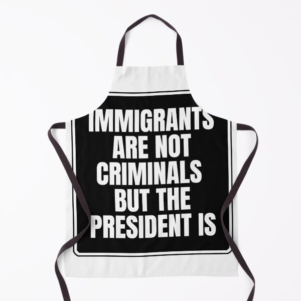 Item preview, Immigrants Are Not Criminals But The President Is designed and sold by Dondonmart.