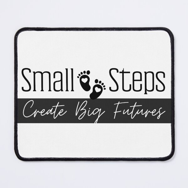 Item preview, SMALL STEPS, BIG FUTURES, SCHOOL, WORK, CREATION, designed and sold by ivonnerd.