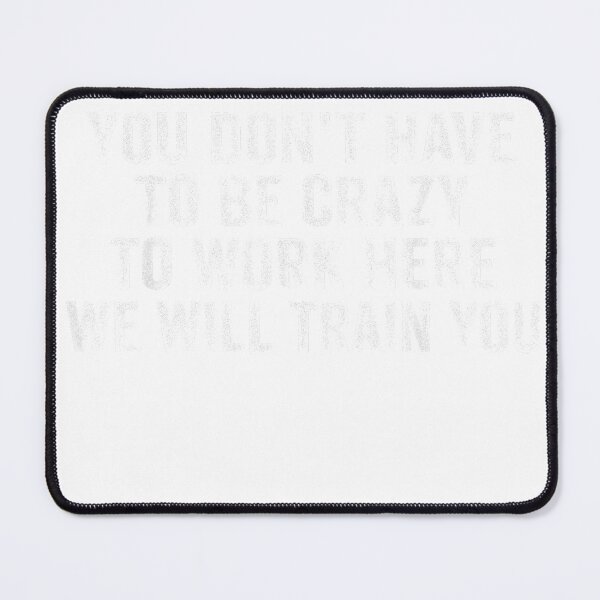 Item preview, Funny You Don't Have to Be Crazy to Work Here Office Vintage T-Shirt designed and sold by gidget-gadget.