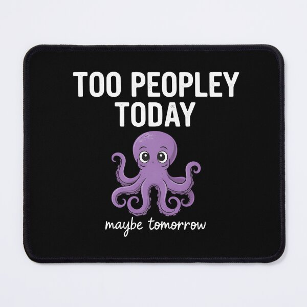 Item preview, Too Peopley Today Octopus T-Shirt & Sticker – Funny Introvert Meme Graphic Tee designed and sold by ZyxDes.
