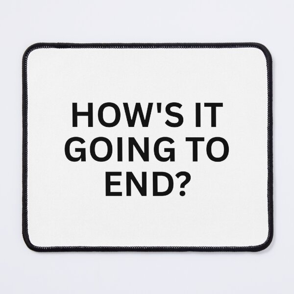 Item preview, How's it going to end? designed and sold by SWETA HALDER.