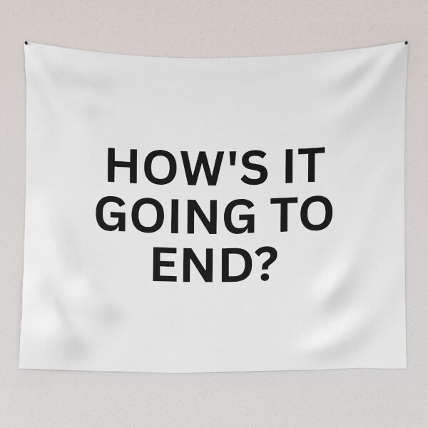 Item preview, How's it going to end? designed and sold by SWETA HALDER.