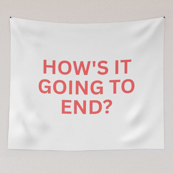 Item preview, How's it going to end? designed and sold by SWETA HALDER.