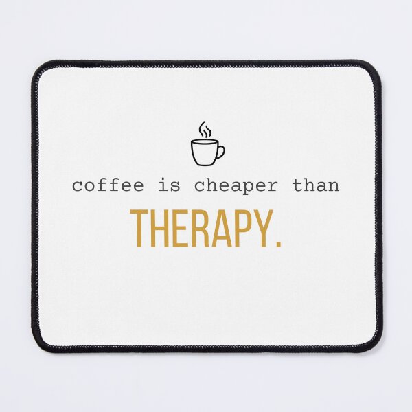 Item preview, Coffee Is Cheaper Than Therapy. | Funny Coffee Lover Shirt designed and sold by 963shop.