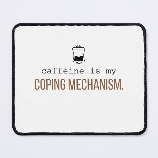 Item preview, Caffeine Is My Coping Mechanism. | Funny Coffee Humor designed and sold by 963shop.