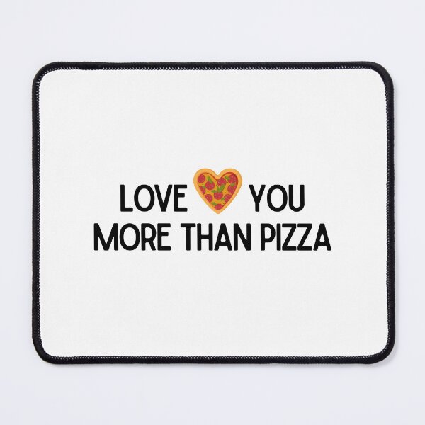 Item preview, Love You More Than Pizza – Funny Valentine’s Day Pizza Lover Design designed and sold by luckyhue.