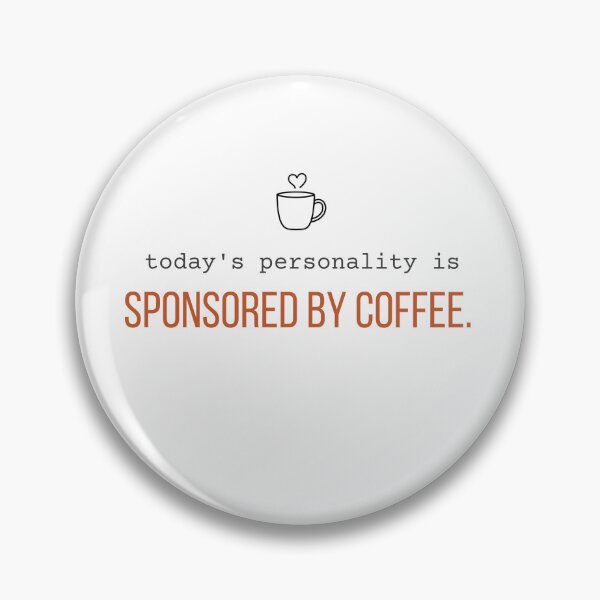 Item preview, Today's Personality Is Sponsored by Coffee. | Funny Coffee Quote designed and sold by 963shop.