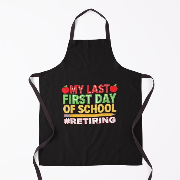 Item preview, My Last First Day of School Retiring Teacher Retirement Design designed and sold by kiralynstration.