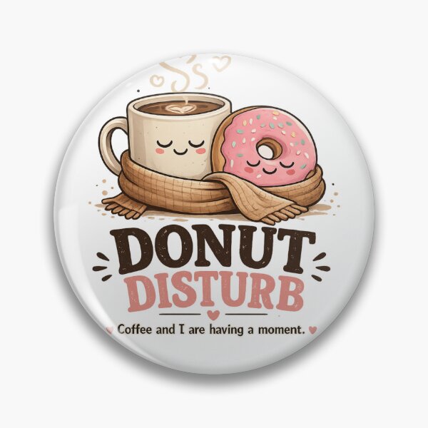 Item preview, Donut Disturb Coffee And I Are Having A Moment Funny Cute Kawaii Food Pun Gift designed and sold by SHREE ART STUDIO.