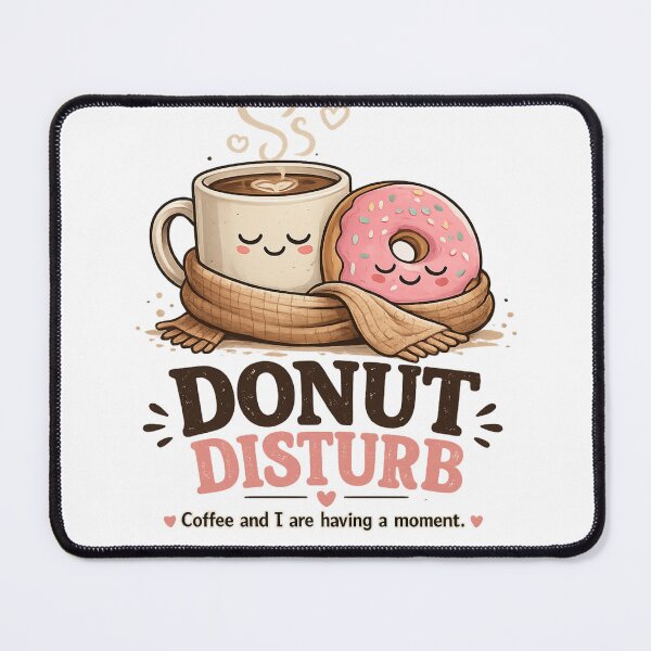Item preview, Donut Disturb Coffee And I Are Having A Moment Funny Cute Kawaii Food Pun Gift designed and sold by SHREE ART STUDIO.