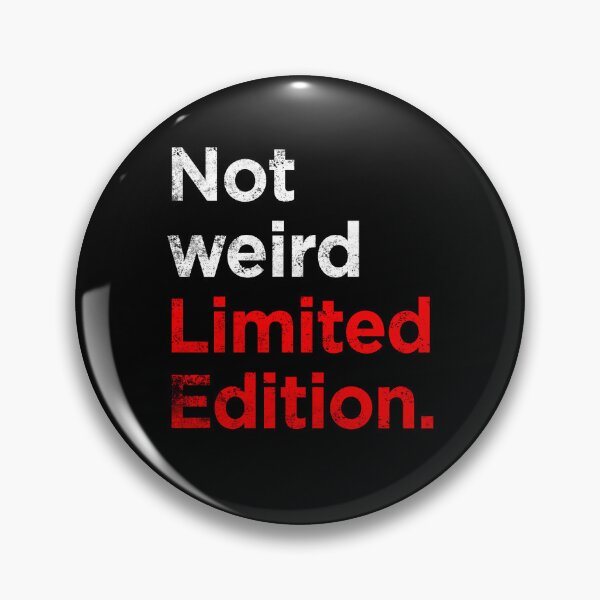 Item preview, Not Weird Limited Edition designed and sold by -Koleidescope.