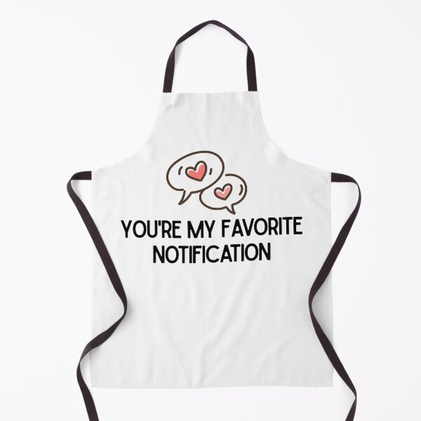 Item preview, You Are My Favorite Notification – Cute Valentine’s Day Love Design designed and sold by luckyhue.