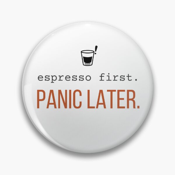 Item preview, Espresso First. Panic Later. | Funny Coffee Anxiety Quote designed and sold by 963shop.