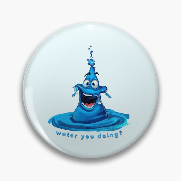 Item preview, Water You Doing? designed and sold by TeeHee Puns.